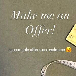 Reasonable Offers are Accepted!